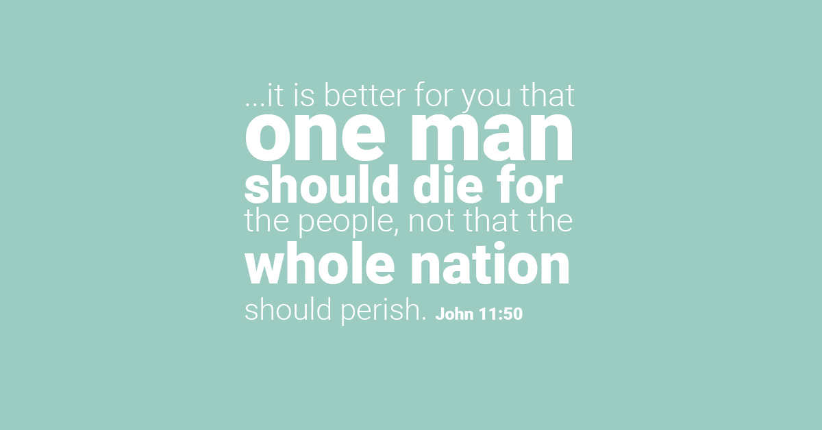 John 11:45-57 | One Man Should Die For The People