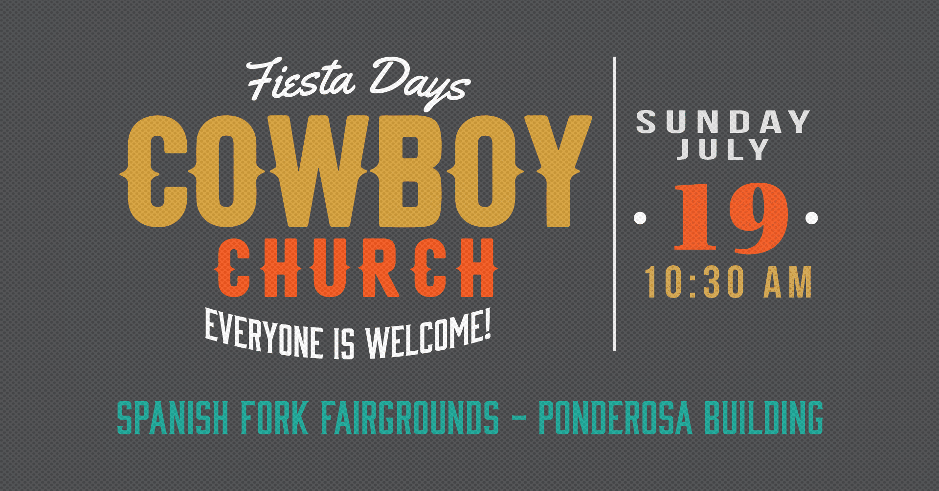 Fiesta Days Cowboy Church at Spanish Fork Fairgrounds - Sunday, July 19 at 10:30 AM. Everyone is welcome!
